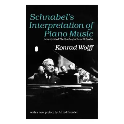 "Schnabel's Interpretation of Piano Music" - "" ("Wolff Konrad")