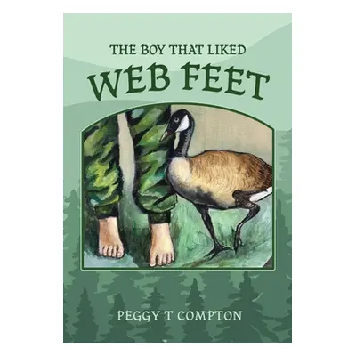 "The Boy That Liked Web Feet" - "" ("Compton Peggy T.")