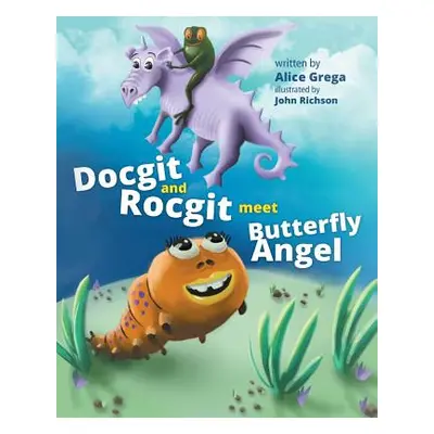 "Docgit and Rocgit Meet Butterfly Angel" - "" ("Grega Alice")