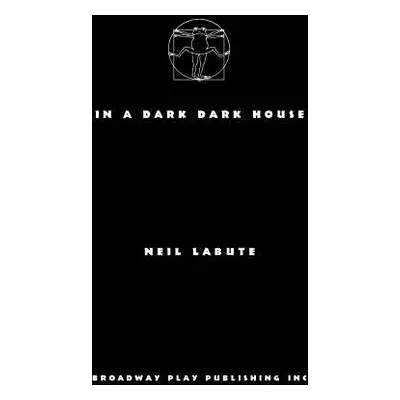 "In A Dark Dark House" - "" ("Labute Neil")