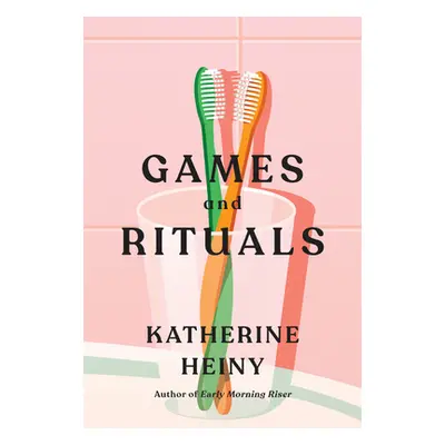 "Games and Rituals" - "" ("Heiny Katherine")