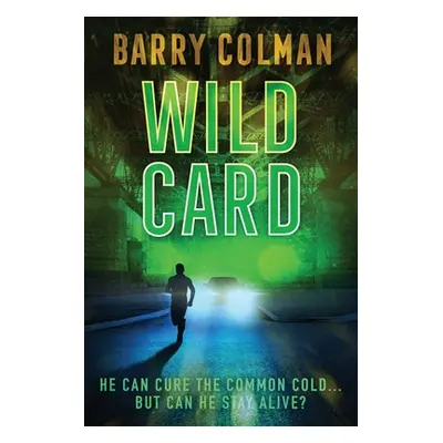 "Wild Card: He Can Cure The Common Cold - But Can He Stay Alive?" - "" ("Colman Barry")