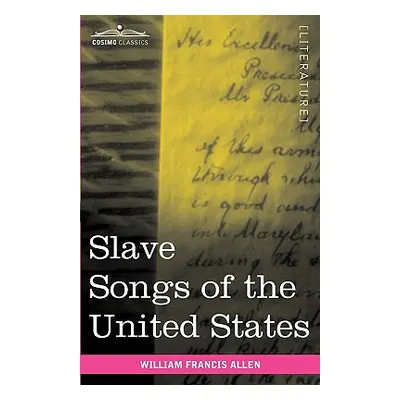 "Slave Songs of the United States" - "" ("Allen William Francis")