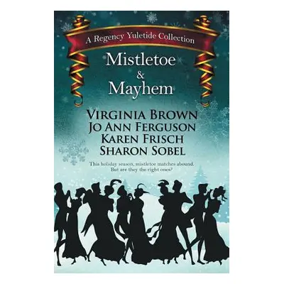 "Mistletoe & Mayhem" - "" ("Brown Virginia")