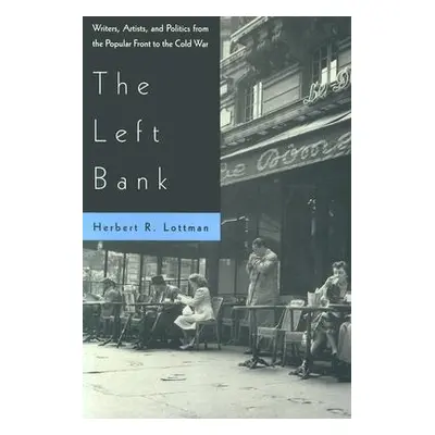 "The Left Bank: Writers, Artists, and Politics from the Popular Front to the Cold War" - "" ("Lo