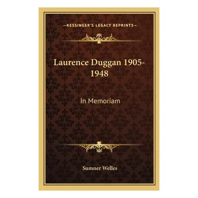 "Laurence Duggan 1905-1948: In Memoriam" - "" ("Welles Sumner")