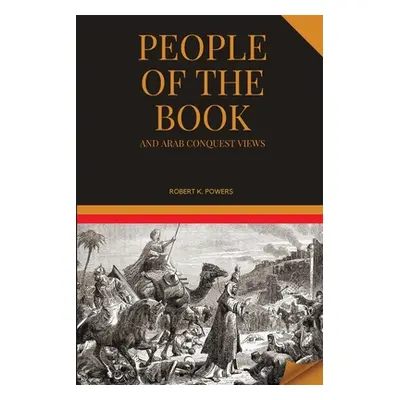 "People of the Book and Arab Conquest Views" - "" ("Powers Robert K.")