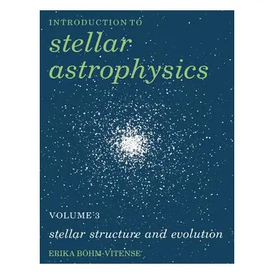 "Stellar Structure and Evolution" - "" ("Bhm-Vitense Erika")