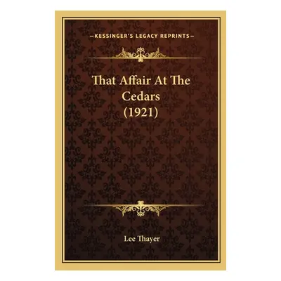 "That Affair At The Cedars (1921)" - "" ("Thayer Lee")