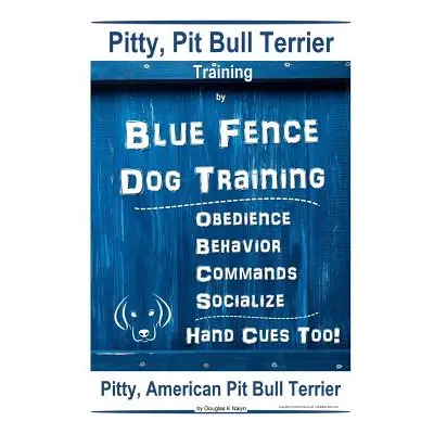 "Pitty, Pit Bull Terrier Training By Blue Fence DOG Training, Obedience, Behavior, Commands, Soc