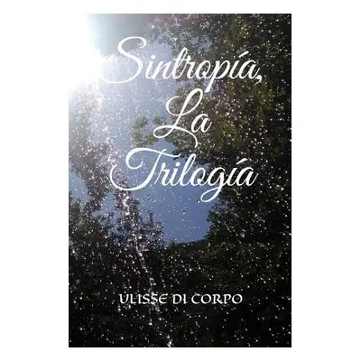 "Sintropa, La Triloga" - "" ("Di Corpo Ulisse")