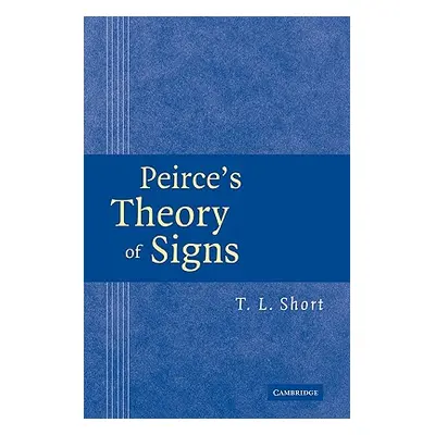 "Peirce's Theory of Signs" - "" ("Short T. L.")