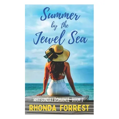 "Summer by the Jewel Sea: Whitsunday Romance Book 2" - "" ("Forrest Rhonda")