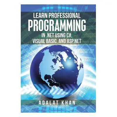 "Learn Professional Programming in .Net Using C#, Visual Basic, and Asp.Net" - "" ("Khan Adalat"