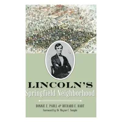 "Lincoln's Springfield Neighborhood" - "" ("Paull Bonnie E.")