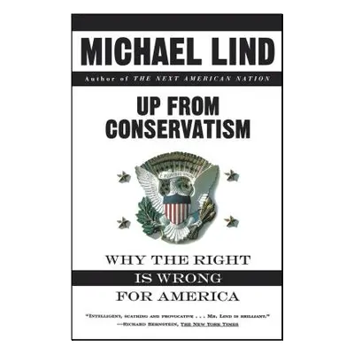 "Up from Conservatism" - "" ("Lind Michael")