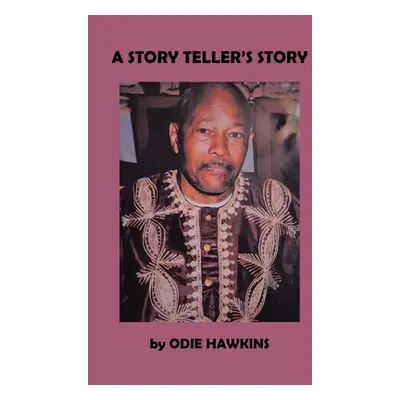 "A Story Teller's Story" - "" ("Hawkins Odie")