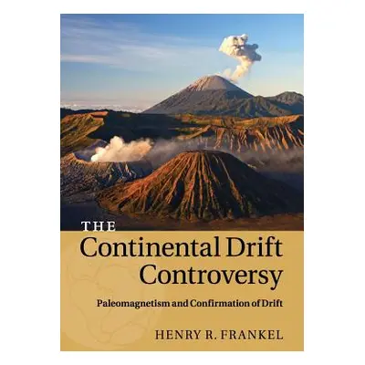 "The Continental Drift Controversy: Volume 2, Paleomagnetism and Confirmation of Drift" - "" ("F