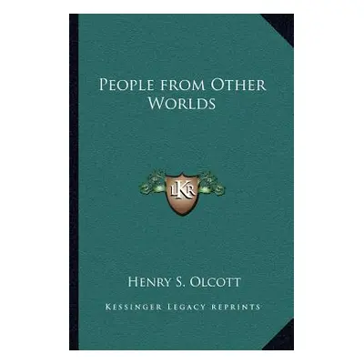 "People from Other Worlds" - "" ("Olcott Henry S.")