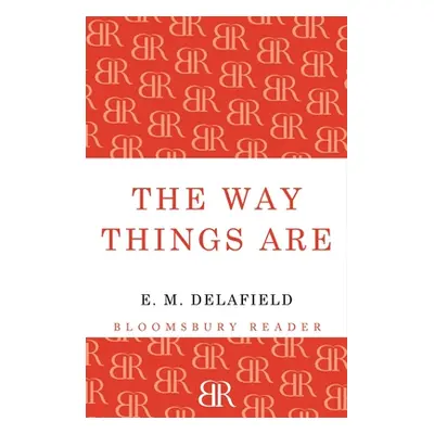 "The Way Things Are" - "" ("Delafield E. M.")