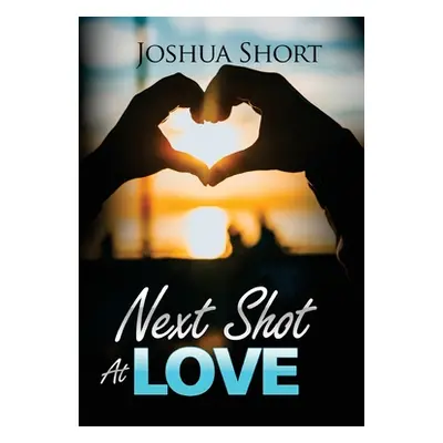 "Next Shot At Love" - "" ("Short Joshua")