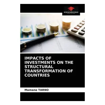 "Impacts of Investments on the Structural Transformation of Countries" - "" ("Tarno Mamane")