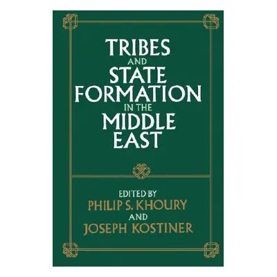 "Tribes and State Formation in the Middle East" - "" ("Khoury Philip S.")