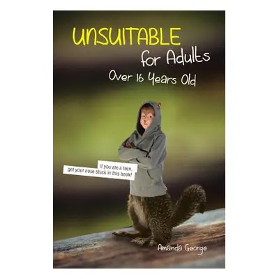 "Unsuitable for Adults Over 16 Years Old" - "" ("George Amanda")