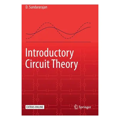 "Introductory Circuit Theory" - "" ("Sundararajan D.")