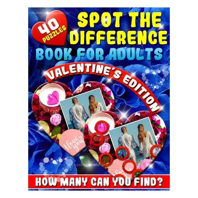 "Spot the Difference Book for Adults: Valentine's Edition - Love is in the Air - 40 Love Filled 