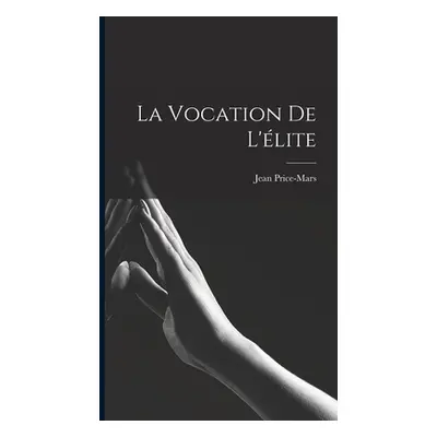 "La vocation de l'lite" - "" ("Price-Mars Jean")