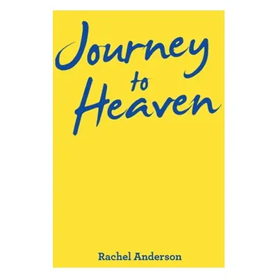 "Journey to Heaven" - "" ("Anderson Rachel")