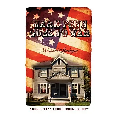 "Mark Penn Goes to War: A Sequel to the Bootlegger's Secret" - "" ("Springer Michael")