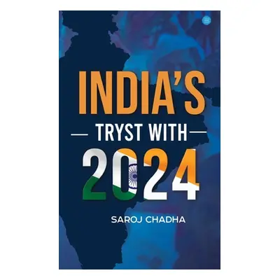 "India's Tryst With 2024" - "" ("Chadha Saroj")