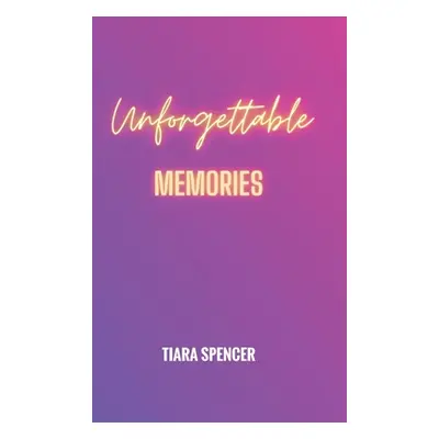 "Unforgettable Memories" - "" ("Spencer Tiara")