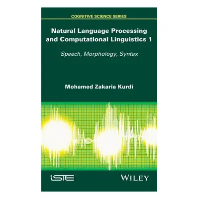 "Natural Language Processing and Computational Linguistics: Speech, Morphology and Syntax" - "" 