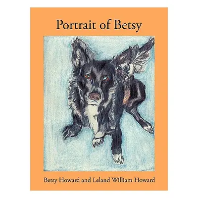 "Portrait of Betsy" - "" ("Howard Leland William")