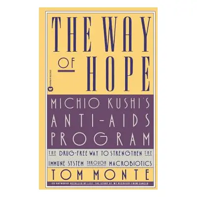 "The Way of Hope: Michio Kushi's Anti-AIDS Program" - "" ("Monte Tom")