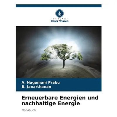 "Erneuerbare Energien und nachhaltige Energie" - "" ("Prabu A. Nagamani")