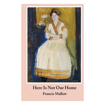 "Here Is Not Our Home" - "" ("Mallett Francis")