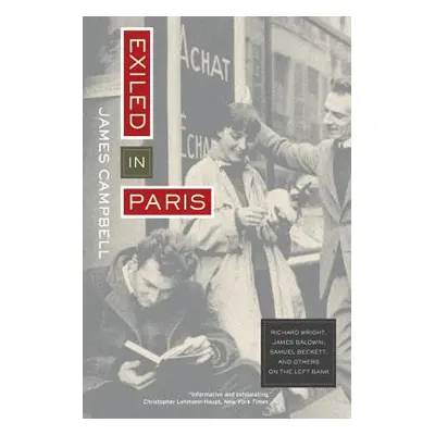 "Exiled in Paris: Richard Wright, James Baldwin, Samuel Beckett, and Others on the Left Bank" - 