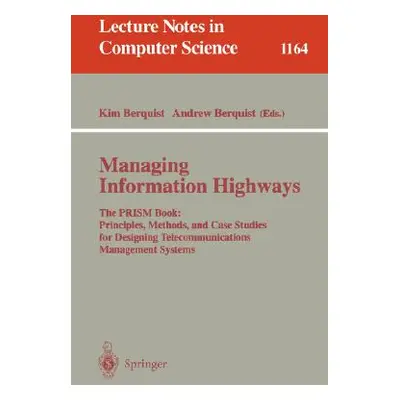 "Managing Information Highways: The Prism Book: Principles, Methods, and Case Studies for Design