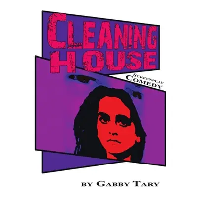 "Cleaning House: Screenplay Comedy" - "" ("Tary Gabby")