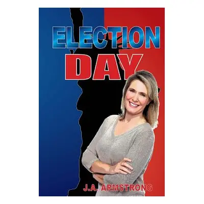 "Election Day" - "" ("Armstrong J. a.")