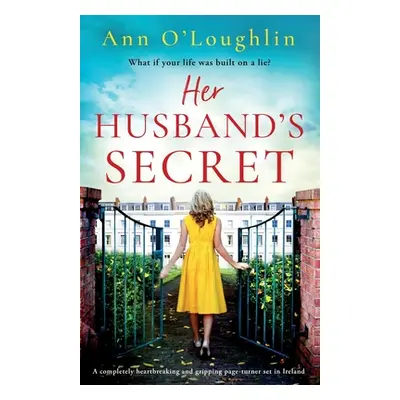 "Her Husband's Secret: A completely heartbreaking and gripping page-turner set in Ireland" - "" 