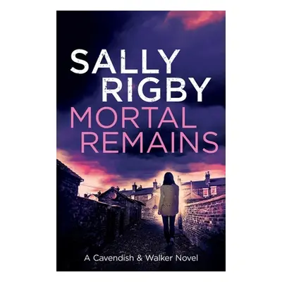 "Mortal Remains" - "" ("Rigby Sally")