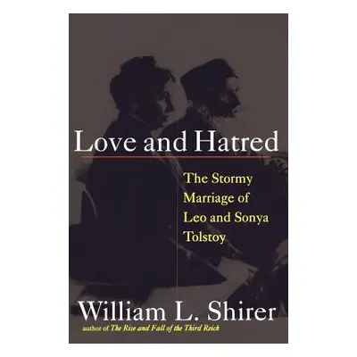 "Love and Hatred: The Tormented Marriage of Leo and Sonya Tolstoy" - "" ("Shirer Williams")