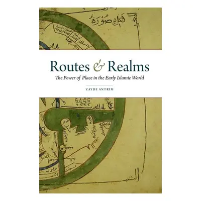 "Routes & Realms: The Power of Place in the Early Islamic World" - "" ("Antrim Zayde")