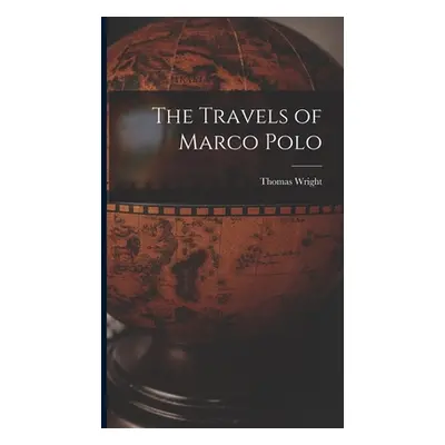 "The Travels of Marco Polo" - "" ("Wright Thomas")