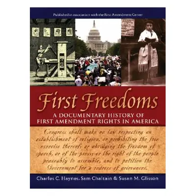 "First Freedoms: A Documentary History of First Amendment Rights in America" - "" ("Haynes Charl